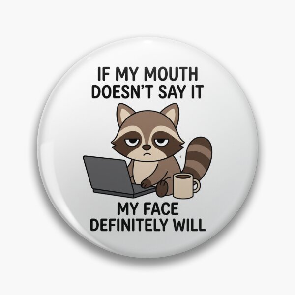 Item preview, If My Mouth Doesn't Say It My Face Definitely Will Funny Raccoon Office Sarcasm Quote designed and sold by raedattia.