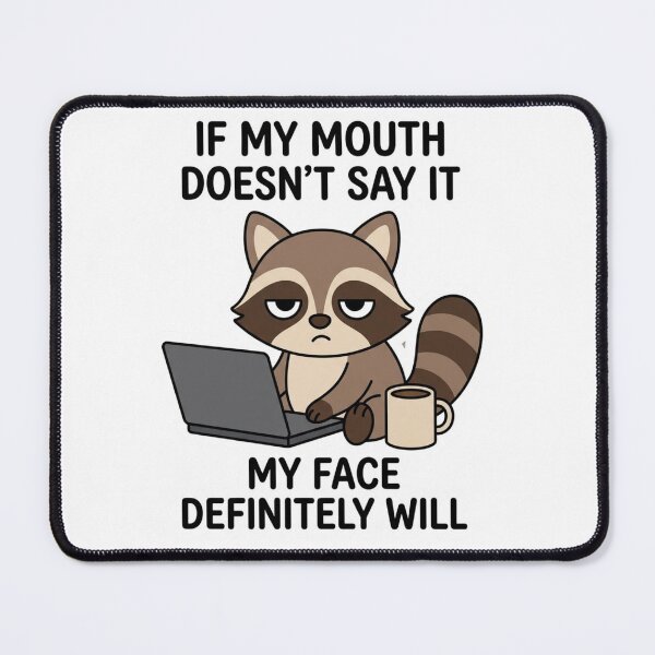 Item preview, If My Mouth Doesn't Say It My Face Definitely Will Funny Raccoon Office Sarcasm Quote designed and sold by raedattia.