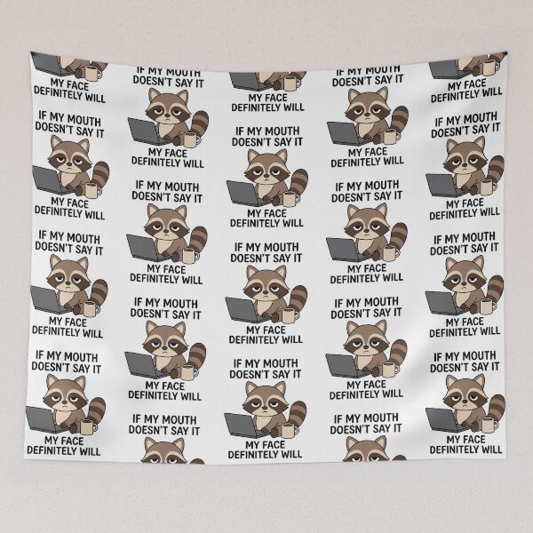 Item preview, If My Mouth Doesn't Say It My Face Definitely Will Funny Raccoon Office Sarcasm Quote designed and sold by raedattia.