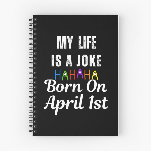 Item preview, My Life Is A Joke Born On April 1St April Fools Day designed and sold by TheReclaimedd.