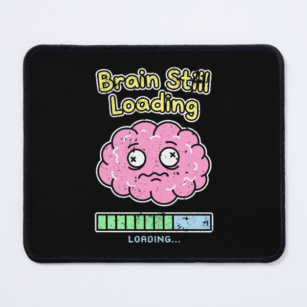 Item preview, Brain Still Loading Brain Teaser Lover Art SEP-532 designed and sold by noberic.