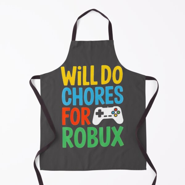 Item preview, Funny Will Do Chores For Robux Gamer Design for Video Game Fans designed and sold by MissRiahGames.