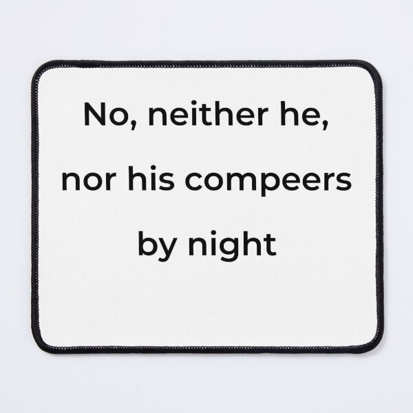 Item preview, “No, neither he, nor his compeers by night” - print black designed and sold by ariksworld.