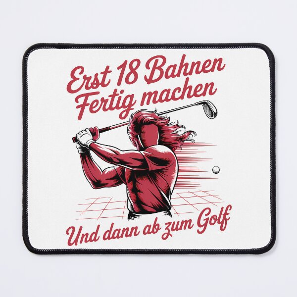 Item preview, Copy of Erst 18 Bahnen fertig machen — Lustiges Golf Design designed and sold by LoFizzy.