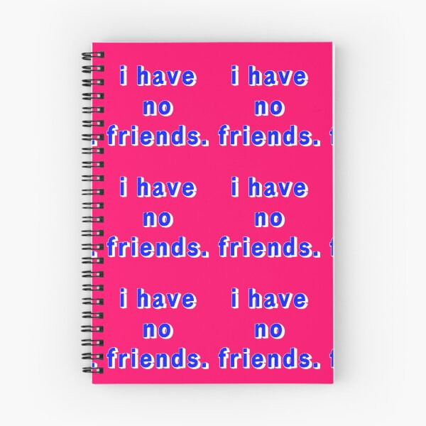 Item preview, I Have No Friends 18 Pink Blue Mood Lonely Vibe designed and sold by Doctor Schtrudel.