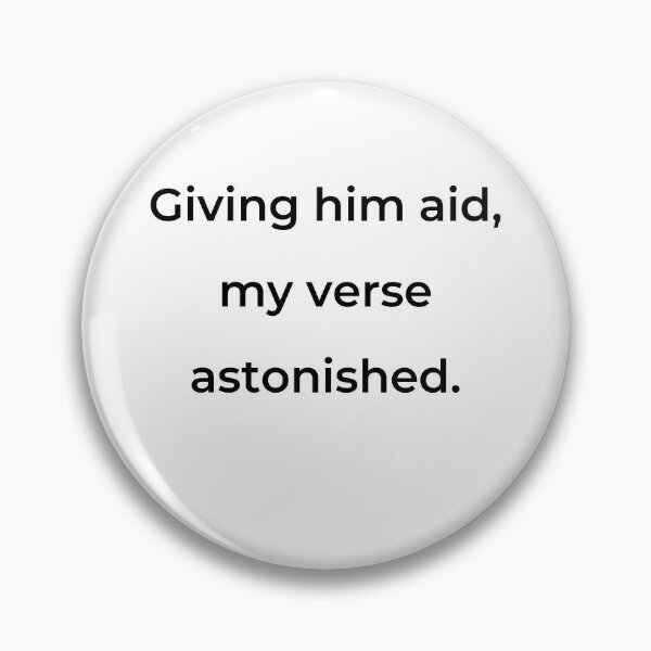 Item preview, “Giving him aid, my verse astonished.” - print black designed and sold by ariksworld.
