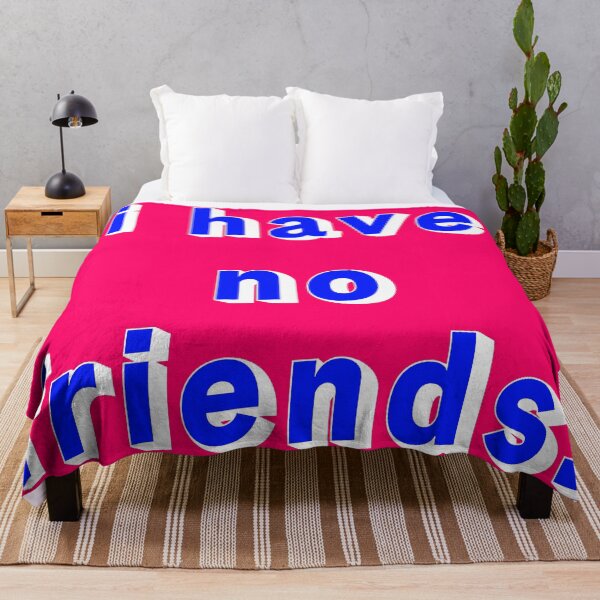 Item preview, I Have No Friends 18 Pink Blue Mood Lonely Vibe designed and sold by Doctor Schtrudel.