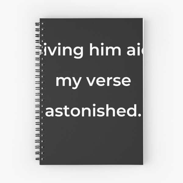 Item preview, “Giving him aid, my verse astonished.” - print white designed and sold by ariksworld.