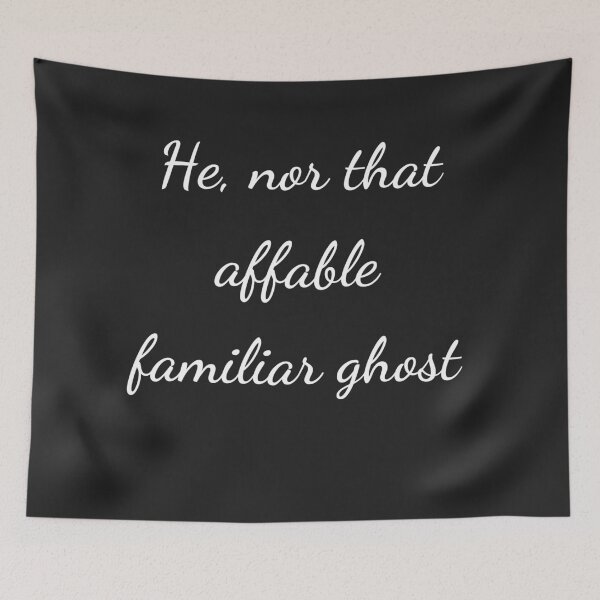 Item preview, “He, nor that affable familiar ghost” - handwriting white designed and sold by ariksworld.
