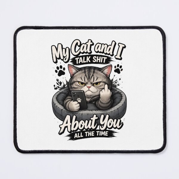 Item preview, My Cat and I Talk Shit About You All The Time designed and sold by Dmo3HarkoArt.