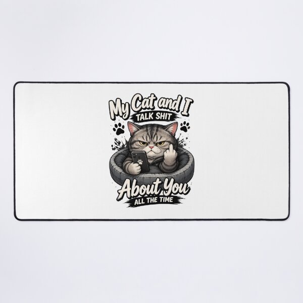 Item preview, My Cat and I Talk Shit About You All The Time designed and sold by Dmo3HarkoArt.