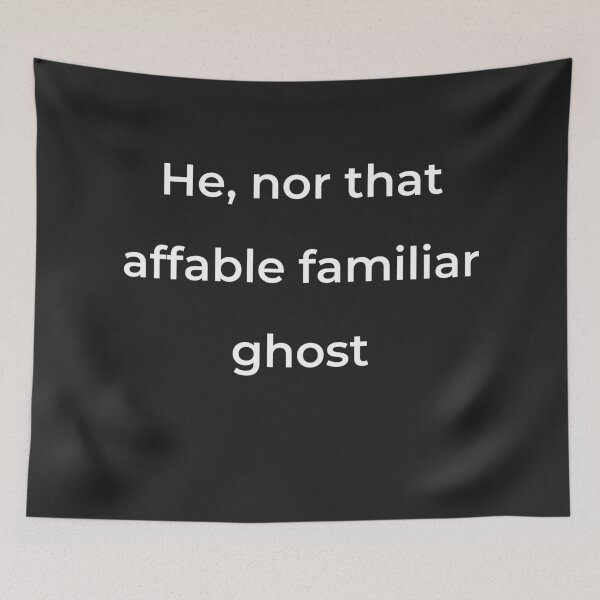Item preview, “He, nor that affable familiar ghost” - print white designed and sold by ariksworld.