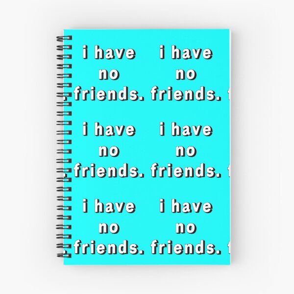 Item preview, I Have No Friends 21 Cyan Mood Lonely Vibe designed and sold by Doctor Schtrudel.