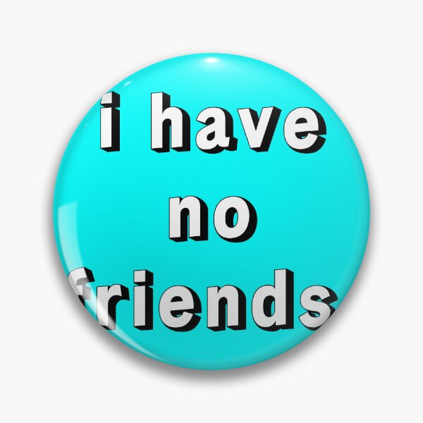 Item preview, I Have No Friends 21 Cyan Mood Lonely Vibe designed and sold by Doctor Schtrudel.