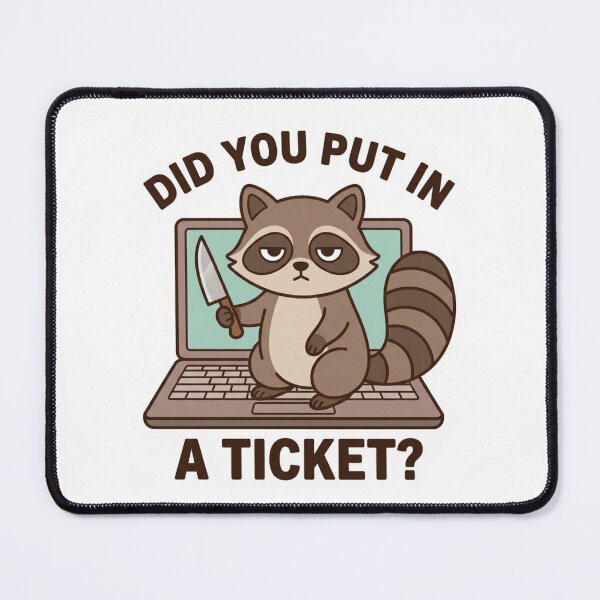 Item preview, Did You Put In A Ticket Knife Raccoon Funny IT Support Tech Help Desk Humor Quote designed and sold by raedattia.