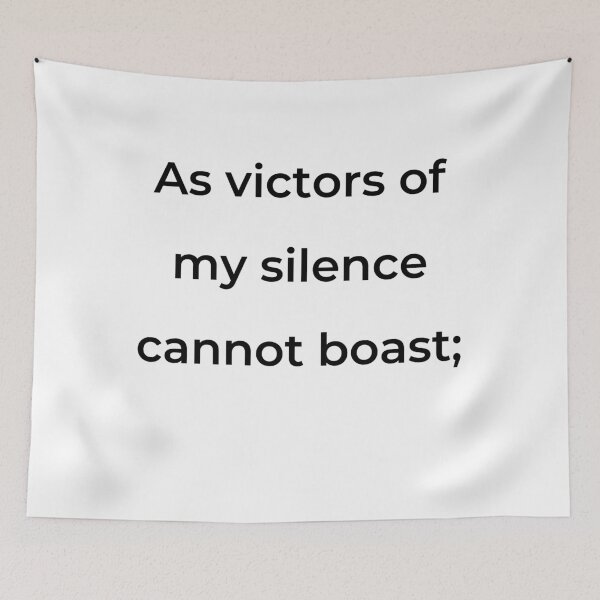 Item preview, “As victors of my silence cannot boast;” - print black designed and sold by ariksworld.