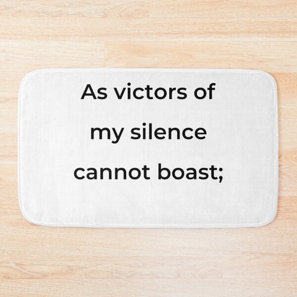 Item preview, “As victors of my silence cannot boast;” - print black designed and sold by ariksworld.