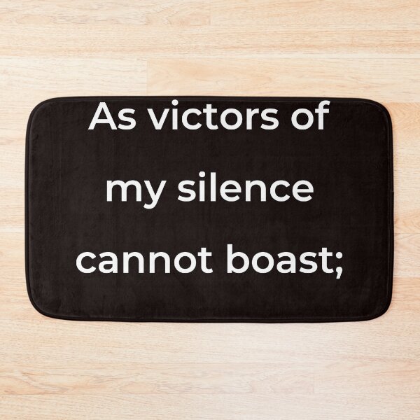 Item preview, “As victors of my silence cannot boast;” - print white designed and sold by ariksworld.