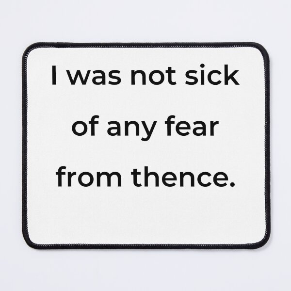 Item preview, “I was not sick of any fear from thence.” - print black designed and sold by ariksworld.