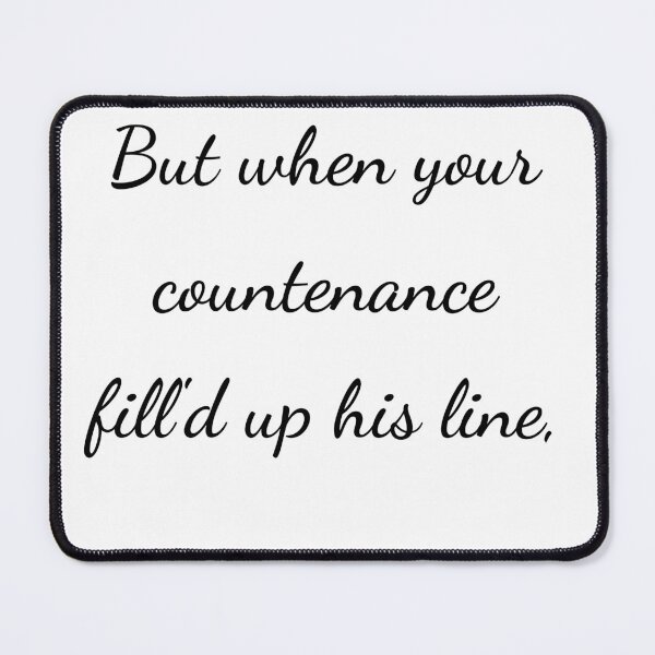 Item preview, “But when your countenance fill'd up his line,” - handwriting black designed and sold by ariksworld.