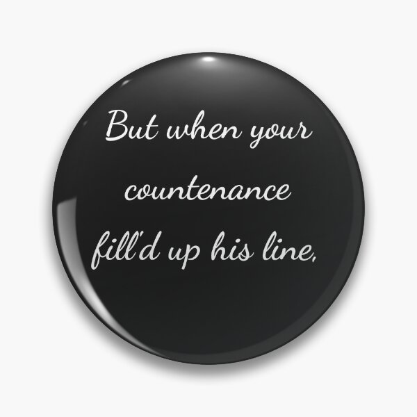 Item preview, “But when your countenance fill'd up his line,” - handwriting white designed and sold by ariksworld.