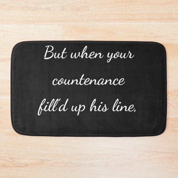 Item preview, “But when your countenance fill'd up his line,” - handwriting white designed and sold by ariksworld.