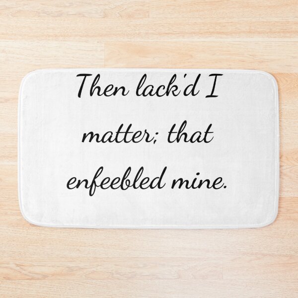 Item preview, “Then lack'd I matter; that enfeebled mine.” - handwriting black designed and sold by ariksworld.