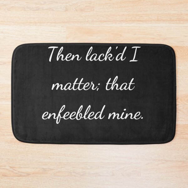 Item preview, “Then lack'd I matter; that enfeebled mine.” - handwriting white designed and sold by ariksworld.