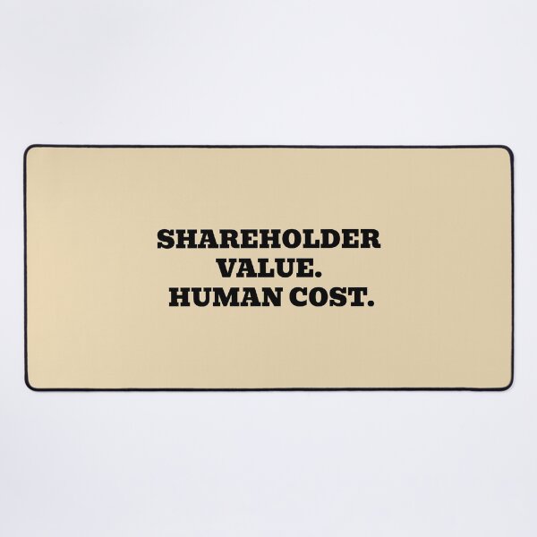 Item preview, Shareholder Value Human Cost designed and sold by WakeNBake-Tees.