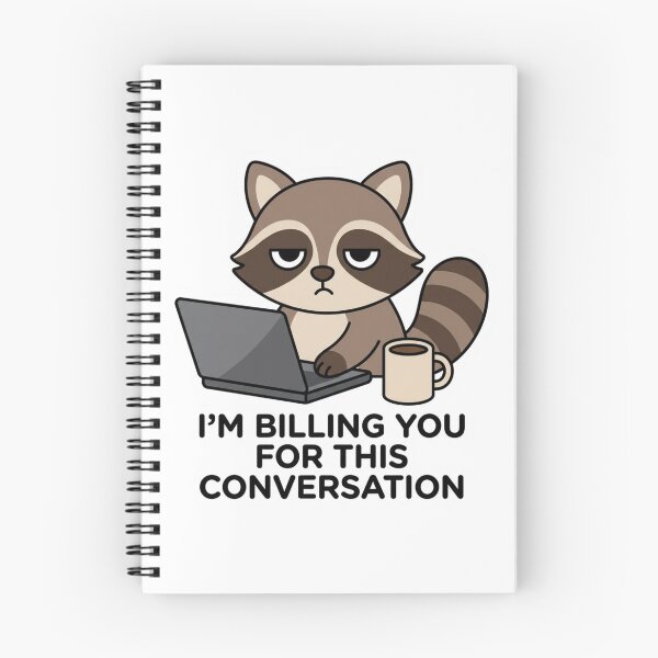 Item preview, I'm Billing You For This Conversation Raccoon Funny Lawyer Consultant Billable Hours Humor designed and sold by raedattia.