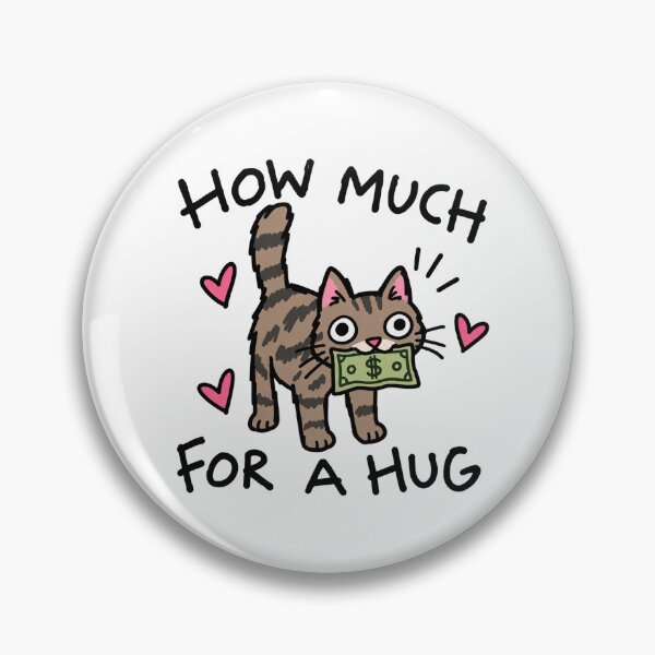 Item preview, How Much For A Hug Funny Cat designed and sold by MonkiFlipp.