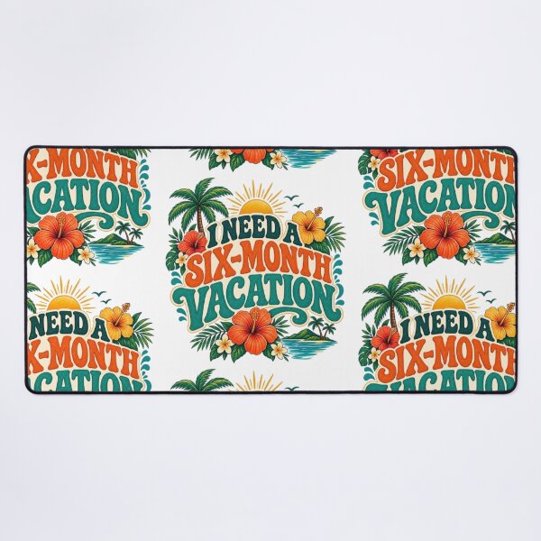 Item preview, I Need a Six-Month Vacation Tropical Floral Funny Quote designed and sold by TibbuTees.