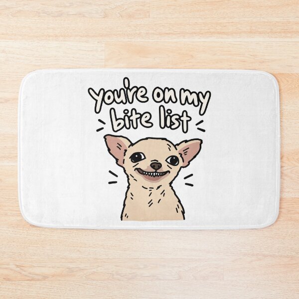 Item preview, You’re On My Bite List Funny Dog designed and sold by MonkiFlipp.