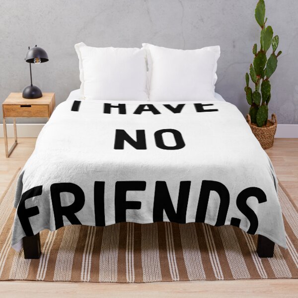 Item preview, I Have No Friends 25 Mood Lonely Vibe designed and sold by Doctor Schtrudel.
