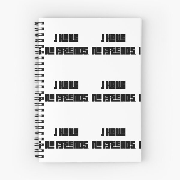 Item preview, I Have No Friends 26 Mood Lonely Vibe designed and sold by Doctor Schtrudel.