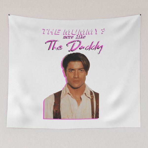 Item preview, Brendan Fraser The Mummy More Like The Daddy designed and sold by HobbsSchroeder.