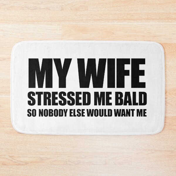 Item preview, My Wife Stressed Me Bald designed and sold by PRINTIONAL.