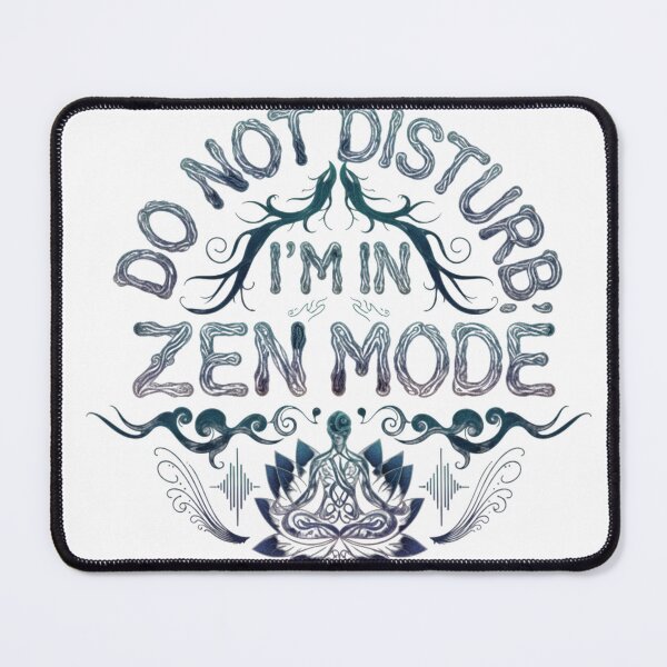 Item preview, Do Not Disturb, I'm In Zen Mode designed and sold by SkrabinhoArt.