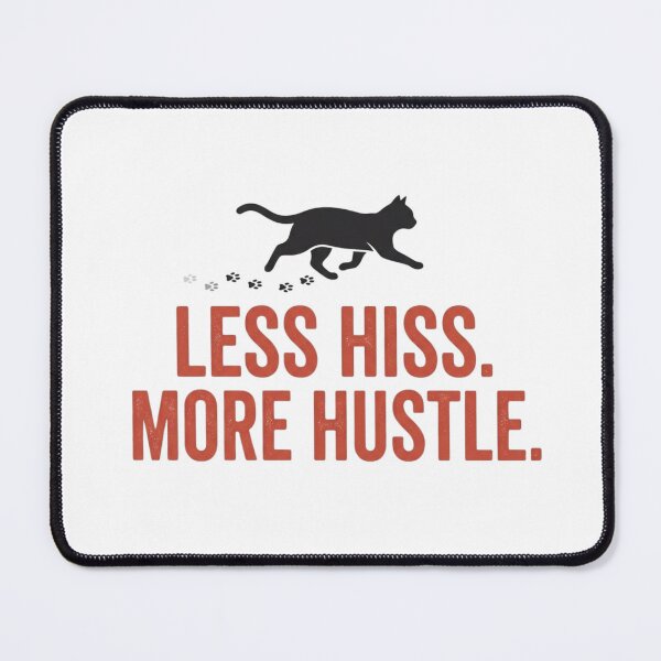 Item preview, Less Hiss More Hustle - Motivational designed and sold by RunningWhiskers.