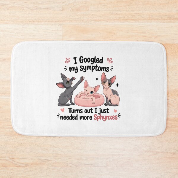 Item preview, Funny Sphynx Cat I Googled My Symptoms Needed More Cats designed and sold by Dmo3HarkoArt.