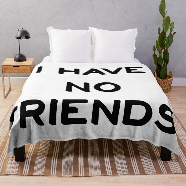 Item preview, I Have No Friends 30 Mood Lonely Vibe designed and sold by Doctor Schtrudel.