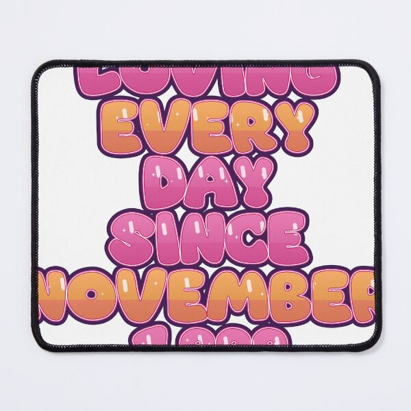 Item preview, LOVING EVERY DAY SINCE NOVEMBER 1999 designed and sold by TheIconSmith.