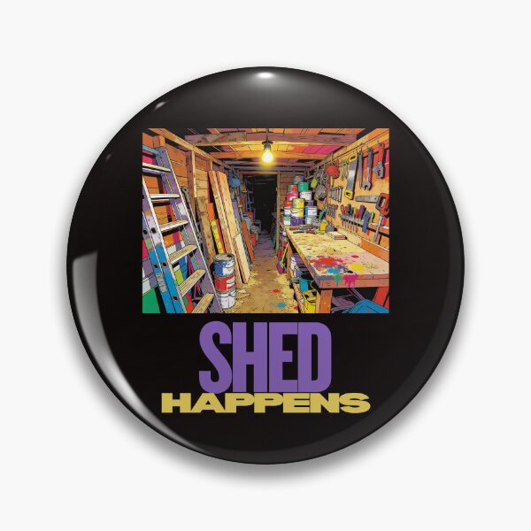 Item preview, SHED Happens! funny insider play on words designed and sold by Andykinoz.