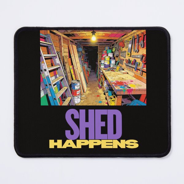 Item preview, SHED Happens! funny insider play on words designed and sold by Andykinoz.