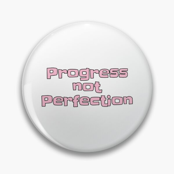 Item preview, Progress Not Perfection designed and sold by PublicArtDesign.