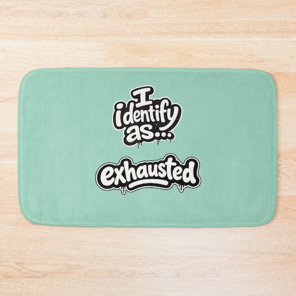 Item preview, I identify as exhausted  designed and sold by ClanRaeDesign.