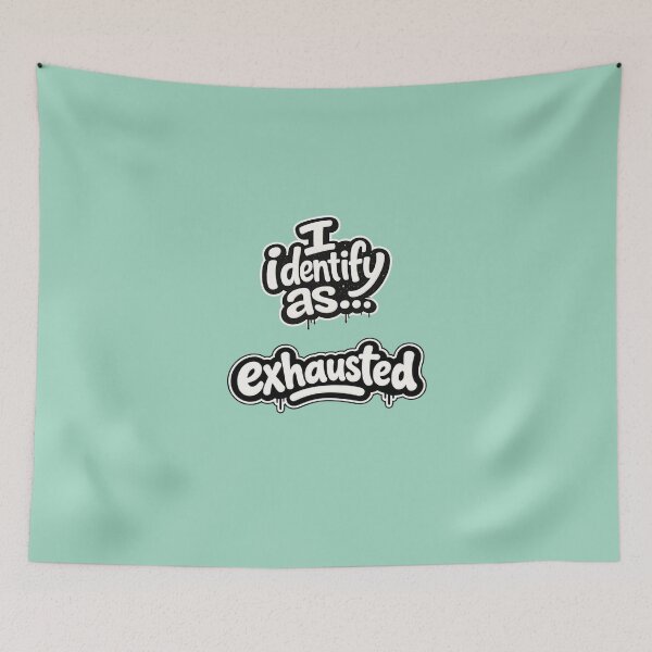 Item preview, I identify as exhausted  designed and sold by ClanRaeDesign.