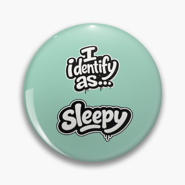 Item preview, I identify as sleepy designed and sold by ClanRaeDesign.