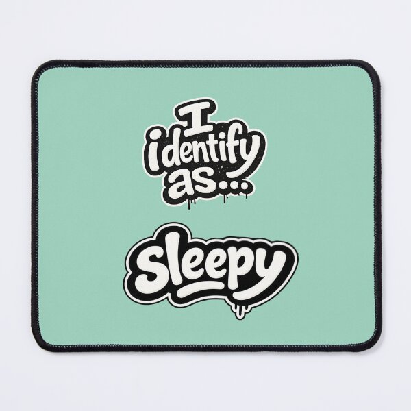 Item preview, I identify as sleepy designed and sold by ClanRaeDesign.