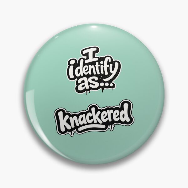 Item preview, I identify as knackered  designed and sold by ClanRaeDesign.